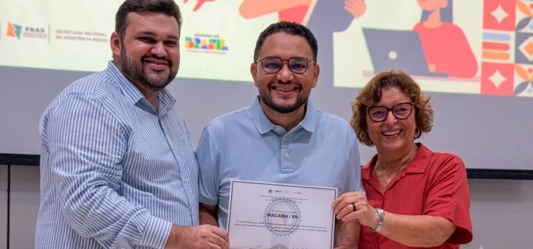 Macaíba recebe Selo FNAS de Compromisso com o Sistema Único de Assistência Social