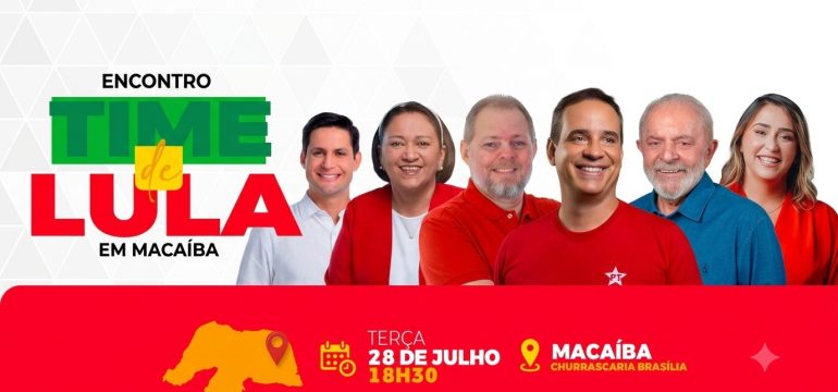 Macaíba recebe Encontro Time de Lula nesta terça-feira 28/07