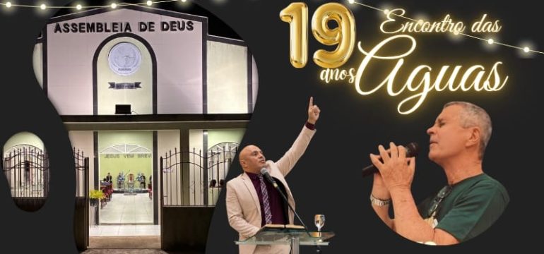 Assembleia de Deus Encontro das Águas celebra 19 anos de fé e transformação em Macaíba